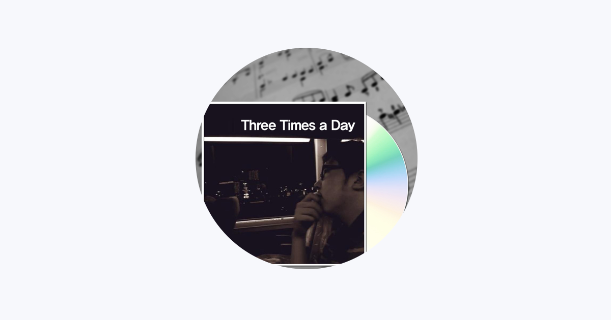 Three Times A Day On Apple Music