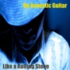 On Acoustic Guitar: Like a Rolling Stone artwork