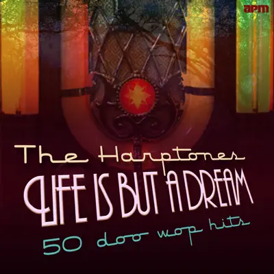 Life Is But a Dream - 50 Doo Wop Originals - The Harptones Life Is But a Dream - 50 Doo Wop Originals - The Harptones