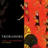 Trobadors album lyrics, reviews, download