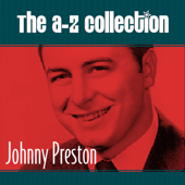 The A-Z Collection: Johnny Preston - Johnny Preston