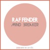 Raf Fender - Mind Breaker