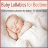 Baby Lullabies for Bedtime: Instrumental Lullabies for Babies for Deep Sleep - Steven Snow