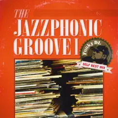 The Jazzphonic Groove 1 (Funky DL Self Best Mix) by Funky DL album reviews, ratings, credits