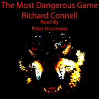 Richard Connell - The Most Dangerous Game (Unabridged) artwork