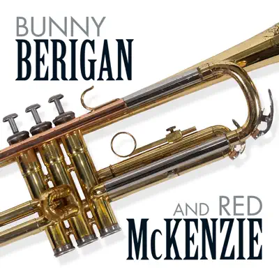Bunny Berigan and Red McKenzie - Bunny Berigan
