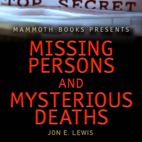 Jon E. Lewis - Mammoth Books Presents: Missing Persons and Mysterious Deaths (Unabridged) artwork