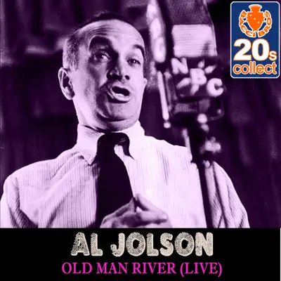 Old Man River (Remastered) [Live] - Single - Al Jolson