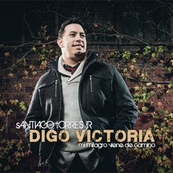 Santiago Torres Jr - En Victoria Estoy