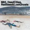 Stream & download Dead Cities, Red Seas & Lost Ghosts