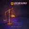 Love Me Slowly (We Need Cracks Remix) - Paul Bart lyrics