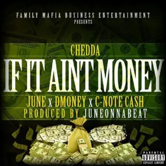 If It Ain't Money - Single by Chedda, June, D-Money & C-Note Cash album reviews, ratings, credits