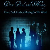 Peter, Paul & Mary / Moving / In the Wind artwork