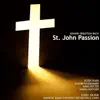 Bach: St. John Passion, BWV 245 album lyrics, reviews, download