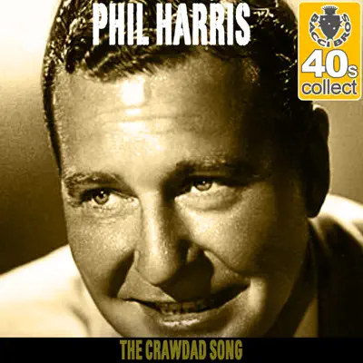 The Crawdad Song (Remastered) - Single - Phil Harris