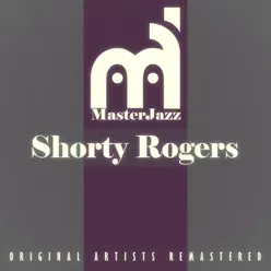Masterjazz: Shorty Rogers - Shorty Rogers Masterjazz: Shorty Rogers - Shorty Rogers