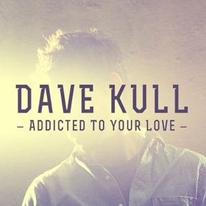 Dave Kull - Addicted to Your Love - Line Dance Musique