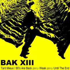 Until the End - EP by Bak XIII album reviews, ratings, credits