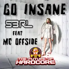 Go Insane (feat. MC Offside) - Single by S3RL album reviews, ratings, credits