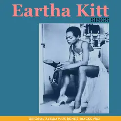 Eartha Kitt Sings (Original Album Plus Bonus Tracks 1962) - Eartha Kitt