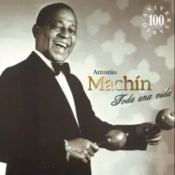 Toda una Vida (100 Aniversario) - Antonio Machín