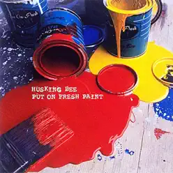 Put On Fresh Paint - Husking Bee
