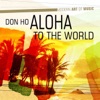 Modern Art of Music: Aloha to the World