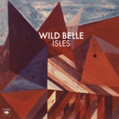 Wild Belle - When It's Over
