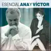 Esencial Ana y Víctor album lyrics, reviews, download