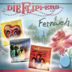 Fernweh - Die Flippers Fernweh - Die Flippers
