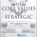 Rick Tocquigny, Andy Butcher - When Core Values Are Strategic: How the Basic Values of Proctor and Gamble Transformed Leadership at Fortune 500 Companies (Unabridged)