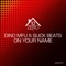 On Your Name (feat. Slick Beats) - Dino MFU lyrics