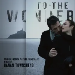 To the Wonder (Original Motion Picture Soundtrack) - Hanan Townshend To the Wonder (Original Motion Picture Soundtrack) - Hanan Townshend