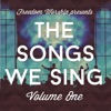 The Songs We Sing, Vol. One