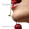 Cherry Moon 3 (Progressive House Tunes)