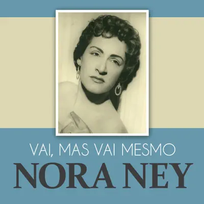 Vai, Mas Vai Mesmo - Single - Nora Ney