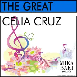 The Great Celia Cruz - Celia Cruz
