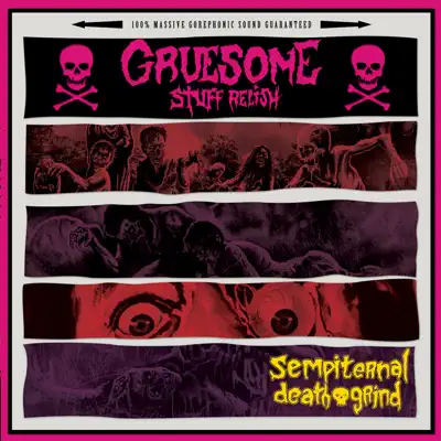 Sempiternal Death Grind - Gruesome Stuff Relish