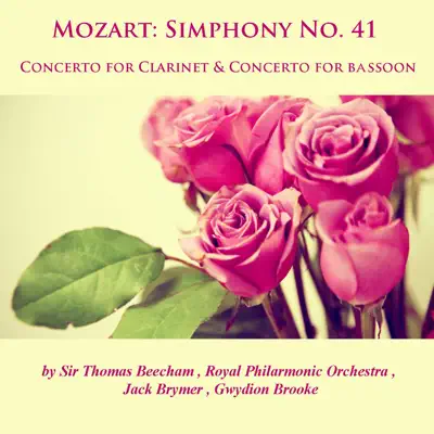 Mozart: Symphony No. 41, Concerto for Clarinet  & Concerto for Bassoon - Royal Philharmonic Orchestra