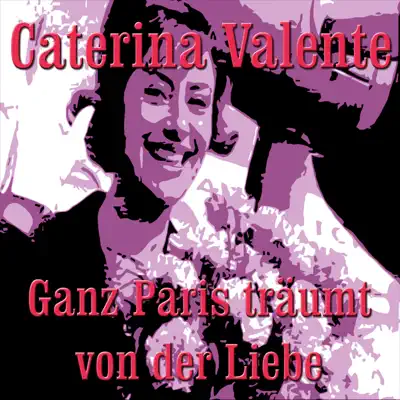 Ganz Paris träumt von der Liebe - Caterina Valente