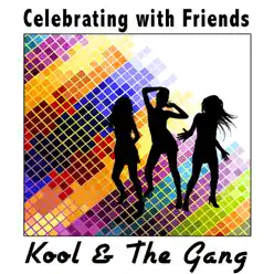 Celebrating With Friends - Kool & The Gang