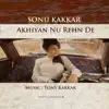 Akhiyan Nu Rehn De - Single album lyrics, reviews, download