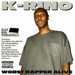 Worst Rapper Alive - K-rino Worst Rapper Alive - K-rino
