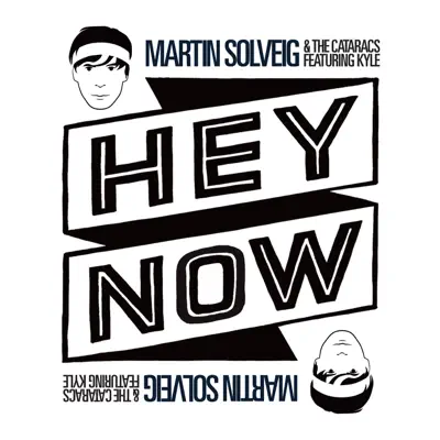 Hey Now (feat. Kyle) [Single Mix] - Single - Martin Solveig