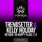 Return To Happy Place (feat. Kelly Holiday) - Trendsetter lyrics