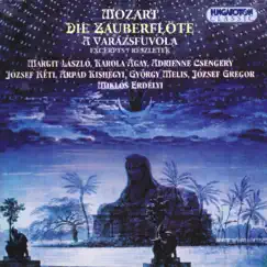 Die Zauberflöte; Excerpts (Hungaroton Classics) by Miklós Erdélyi, Hungarian Army Male Chorus, Hungarian State Opera Orchestra, György Melis & Adrienne Csengery album reviews, ratings, credits