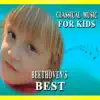 Classical Music (for Kids, Beethoven's Best, Vol. 1) album lyrics, reviews, download