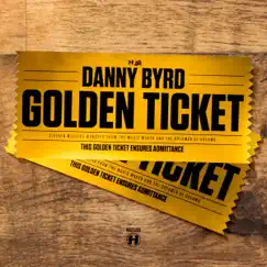Golden Ticket by Danny Byrd album reviews, ratings, credits