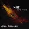 John Dreamer - Rise-Epic Music