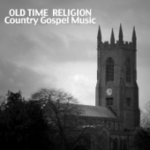 Old Time Religon: Country Gospel Music artwork